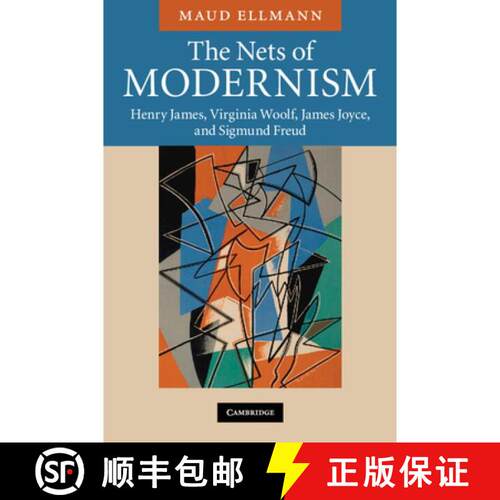 预订 The Nets of Modernism: Henry James, Virginia Woolf, James Joyce, and Sigmund Freud [9780521681094]