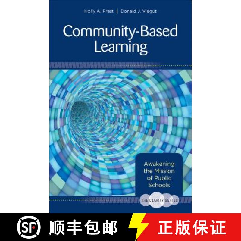 【3-4周达】The Clarity Series: Community-Based Learning: Awakening the Mission of Public Schools [9781483344515]