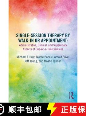 【3-4周达】Single-Session Therapy by Walk-In or Appointment : Administrative, Clinical, and Superviso... [9780815362388]