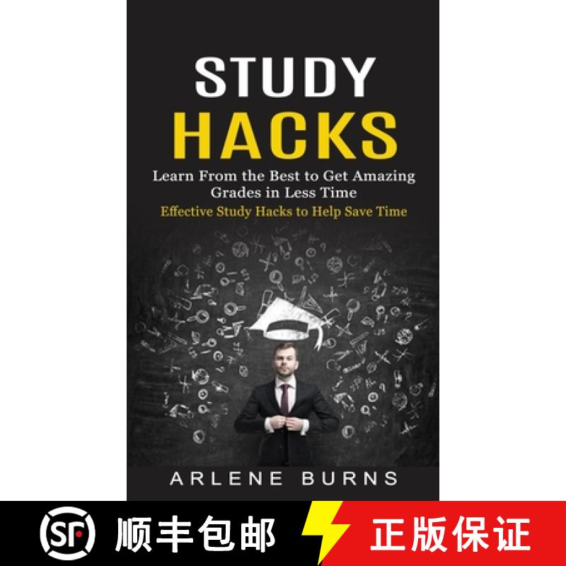 【3-4周达】Study Hacks: Effective Study Hacks to Help Save Time (Learn From the Best to Get Amazing G... [9781774856673]