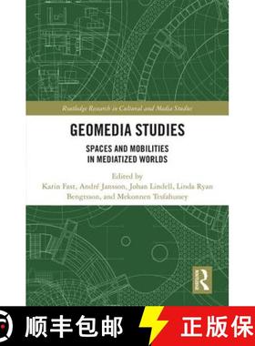 【3-4周达】Geomedia Studies: Spaces and Mobilities in Mediatized Worlds [9781138221529]