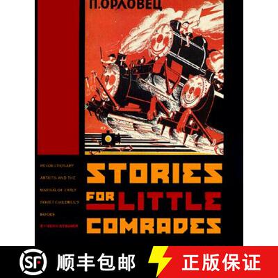 【3-4周达】Stories for Little Comrades: Revolutionary Artists and the Making of Early Soviet Children... [9780295977911]