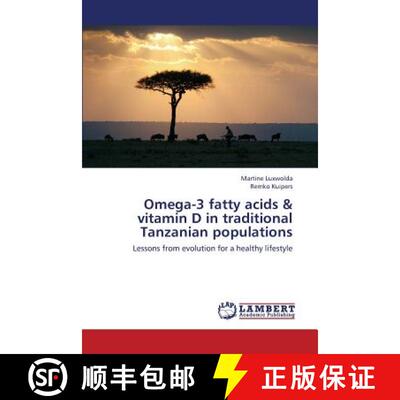 预订 Omega-3 Fatty Acids & Vitamin D in Traditional Tanzanian Populations [9783659374128]