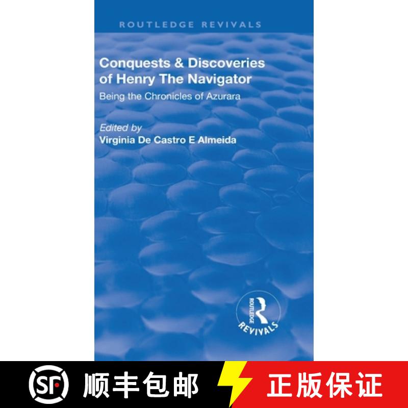 【3-4周达】Conquests & Discoveries of Henry the Navigator: Being the Chronicles of Azurara: Portugues... [9781138551268]