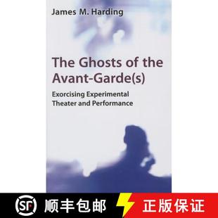 【3-4周达】The Ghosts of the Avant-Garde(s): Exorcising Experimental Theater and Performance [9780472036103]