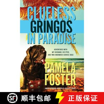 【3-4周达】精装 Clueless Gringos in Paradise: Adventures with My Husband, his PTSD, and Two Enormous ... [9781633735033]