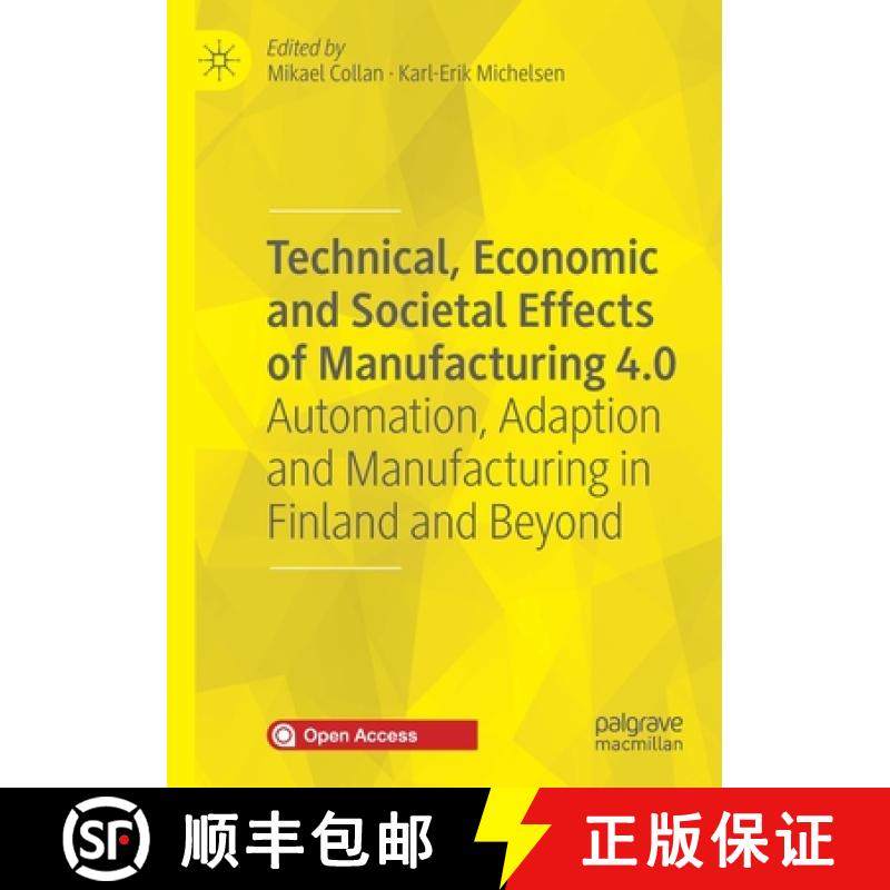 【3-4周达】Technical, Economic and Societal Effects of Manufacturing 4.0 : Automation, Adaption and M... [9783030461058]