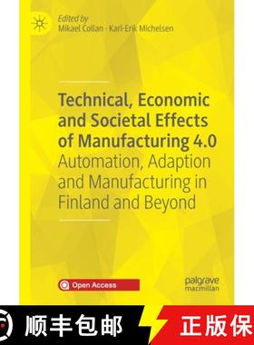 【3-4周达】Technical, Economic and Societal Effects of Manufacturing 4.0 : Automation, Adaption and M... [9783030461058]