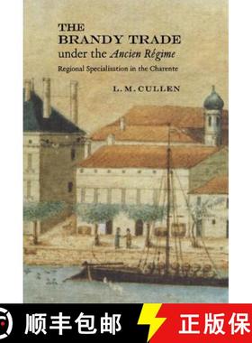 【3-4周达】The Brandy Trade Under the Ancien Regime: Regional Specialisation in the Charente [9780521592482]