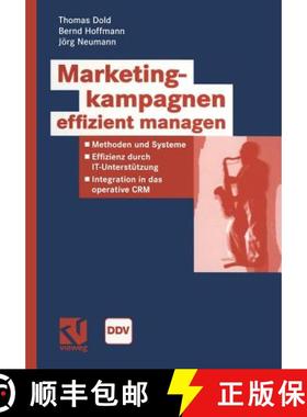 【3-4周达】Marketingkampagnen effizient managen : Methoden und Systeme - Effizienz durch IT-Unterstü... [9783528058548]