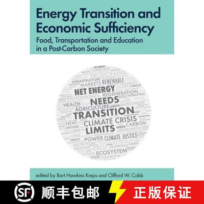 【3-4周达】Energy Transition and Economic Sufficiency: Food, Transportation and Education in a Post-C... [9780989599566]