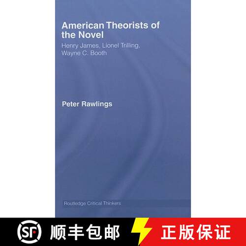 【3-4周达】精装 American Theorists of the Novel: Henry James, Lionel Trilling and Wayne C. Booth [9780415285445]