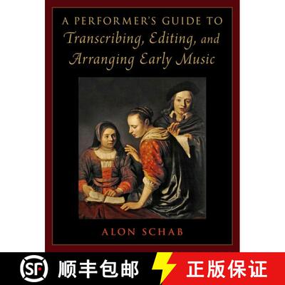 【3-4周达】A Performer's Guide to Transcribing, Editing, and Arranging Early Music [9780197600658]