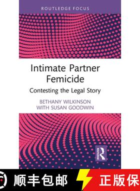 【3-4周达】Intimate Partner Femicide: Contesting the Legal Story [9781032473857]