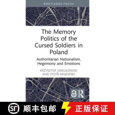 【3-4周达】The Memory Politics of the Cursed Soldiers in Poland: Authoritarian Nationalism, Hegemony ... [9781032437859]