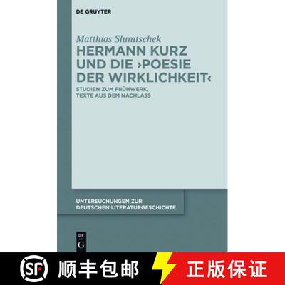 【3-4周达】Hermann Kurz Und Die 'Poesie Der Wirklichkeit': Studien Zum Frühwerk, Texte Aus Dem Nachlass [9783110543230]