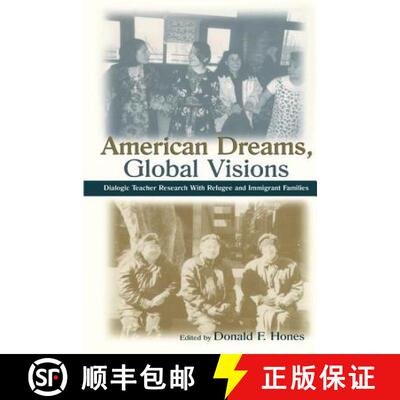 【3-4周达】American Dreams, Global Visions : Dialogic Teacher Research With Refugee and Immigrant Fam... [9780805837070]