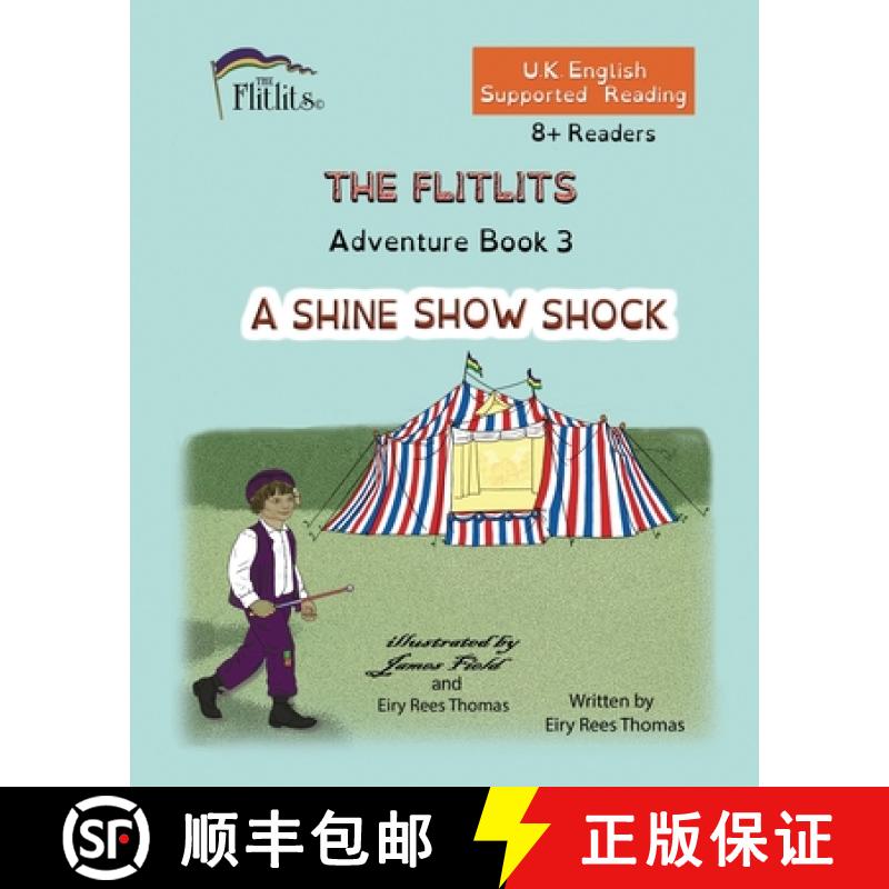 【3-4周达】THE FLITLITS, Adventure Book 3, A SHINE SHOW SHOCK, 8+Readers, U.K. English, Supported Rea... [9781916778078]