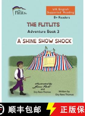 【3-4周达】THE FLITLITS, Adventure Book 3, A SHINE SHOW SHOCK, 8+Readers, U.K. English, Supported Rea... [9781916778078]