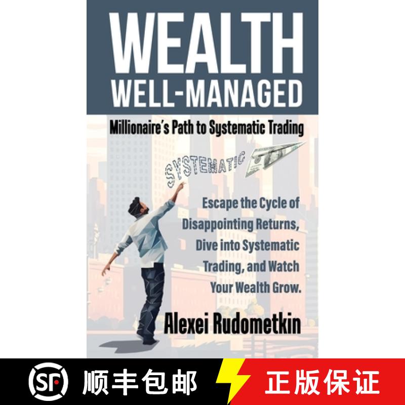 【2-3周达】WEALTH WELL-MANAGED: Millionaire's Path to Systematic Trading: Escape the Cycle of Disappo... [9798891093799]
