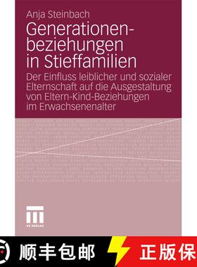 【3-4周达】Generationenbeziehungen in Stieffamilien: Der Einfluss leiblicher und sozialer Elternschaf... [9783531176598]
