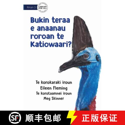【3-4周达】Why the Cassowary has a Long Neck - Bukin teraa e anaanau roroan te katiowaari? (Te Kiribati) [9781922844248]