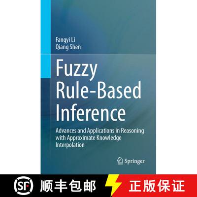 【3-4周达】Fuzzy Rule-Based Inference : Advances and Applications in Reasoning with Approximate Knowl... [9789819704903]