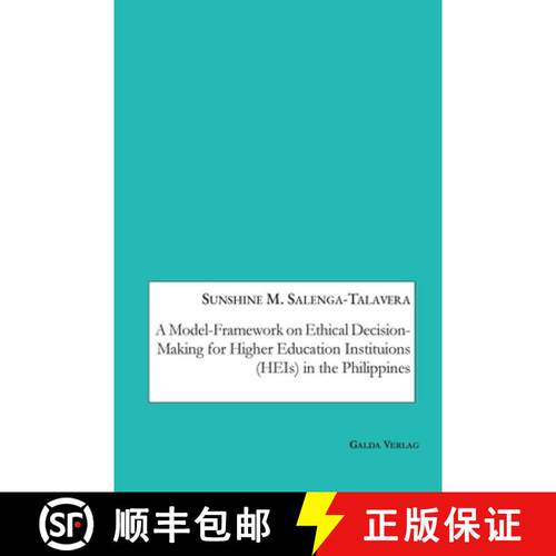 【3-4周达】A Model-Framework on Ethical Decision-Making for Higher Education Institutions (HEIs) in t... [9783962032401]