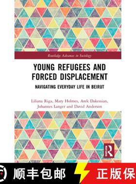 【3-4周达】Young Refugees and Forced Displacement: Navigating Everyday Life in Beirut [9780367233044]
