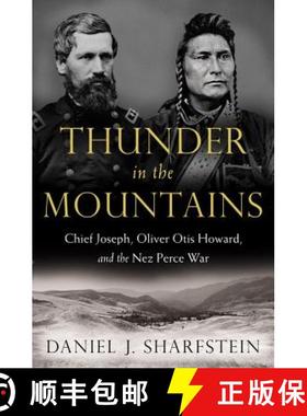 【3-4周达】Thunder in the Mountains: Chief Joseph, Oliver Otis Howard, and the Nez Perce War [9780393239416]