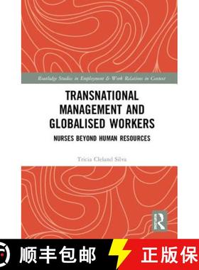 【3-4周达】Transnational Management and Globalised Workers: Nurses Beyond Human Resources [9781138614017]