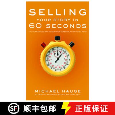 【3-4周达】Selling Your Story in 60 Seconds: The Guaranteed Way to Get Your Screenplay or Novel Read [9781615932030]