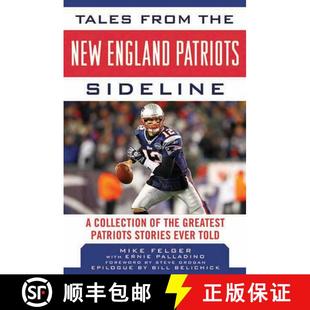 【3-4周达】Tales from the New England Patriots Sideline: A  Collection of the Greatest Patriots Stori... [9781613212424]