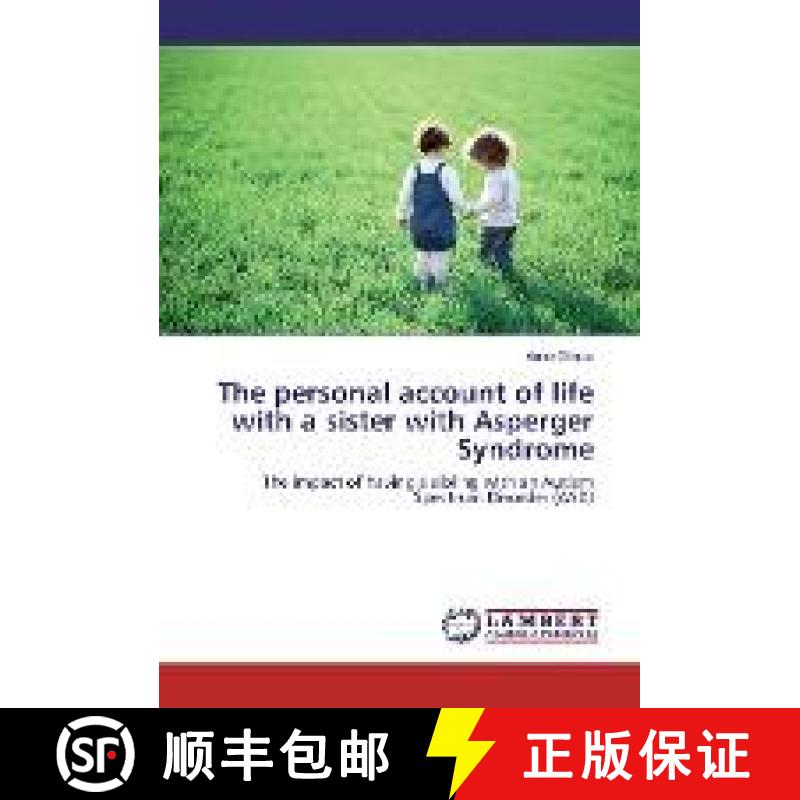 预订 The personal account of life with a sister with Asperger Syndrome [9783330074941]