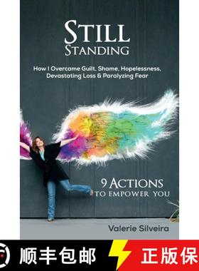 预订 Still Standing: How I Overcame Guilt, Shame, Hopelessness, Devastating Loss & Paralyzing Fear [9781734167528]