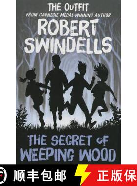 【3-4周达】Robert Swindells' the Secret of Weeping Wood: The Outfit's # 1 Story from the Carnegie Med... [9781782700531]