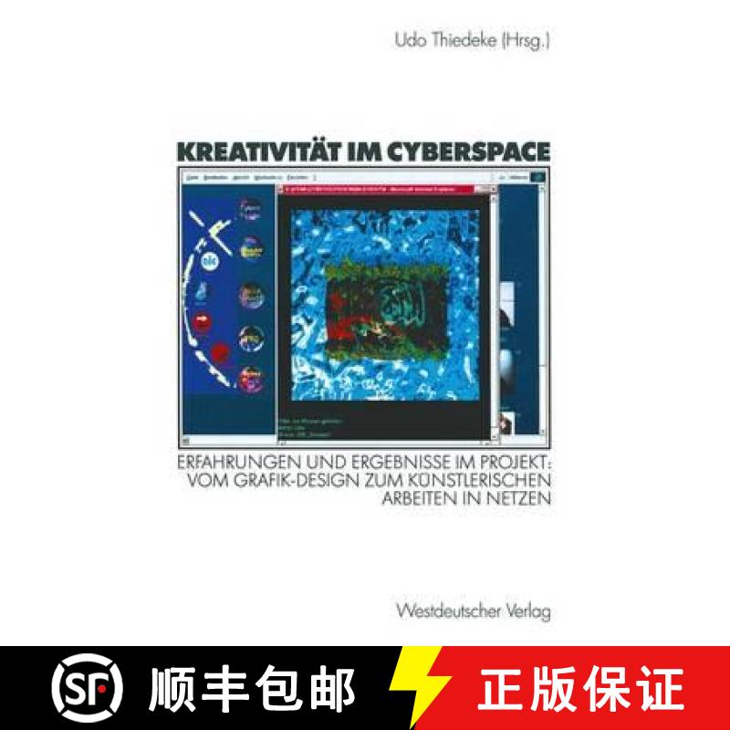 【3-4周达】Kreativität Im Cyberspace: Erfahrungen Und Ergebnisse Im Projekt: Vom Grafik-Design Zum K... [9783531135496]