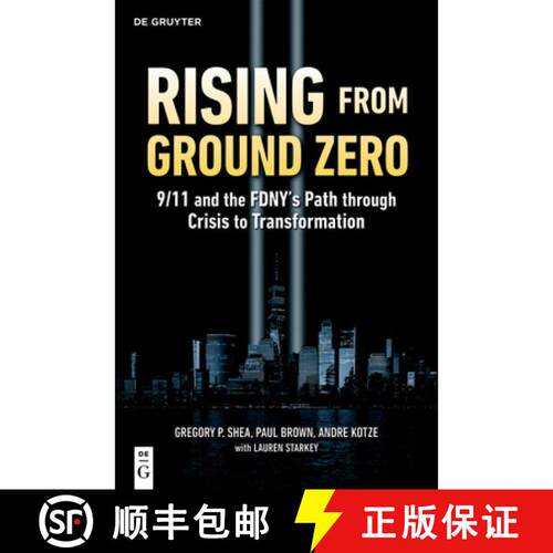 【3-4周达】Rising from Ground Zero – 9/11 and the FDNY′s Path through Crisis to Transformation [9783112247204]