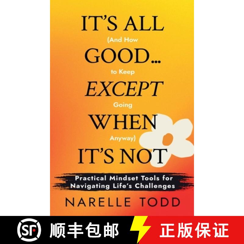 【2-3周达】It's All Good... Except When It's Not (And How to Keep Going Anyway) [9781763868342]