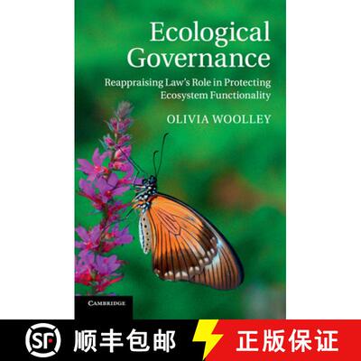 【3-4周达】Ecological Governance: Reappraising Law's Role in Protecting Ecosystem Functionality [9781107630512]