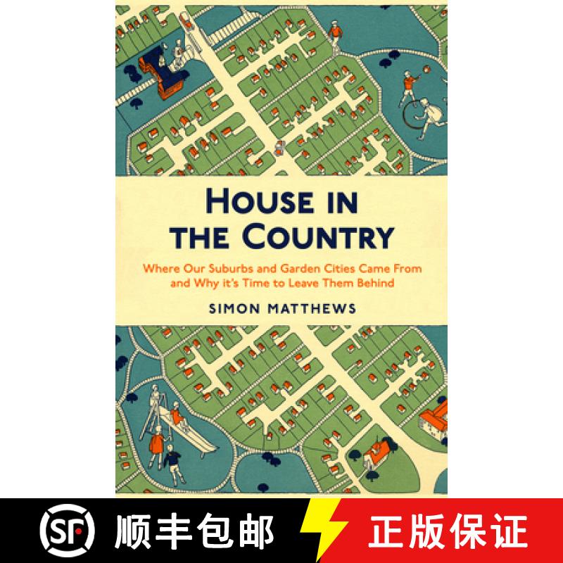 【2-3周达】House in the Country: Where Our Suburbs and Garden Cities Came from and Why It's Time to L... [9780857304957]