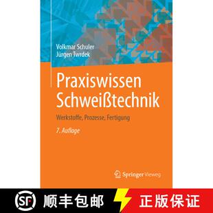 【3-4周达】精装 Praxiswissen Schweißtechnik: Werkstoffe, Prozesse, Fertigung (7., überarb. u. akt. ... [9783658415471]