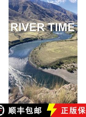 【3-4周达】River Time: Writing from the Snake River Hells Canyon 2023 Fishtrap Outpost [9781958669211]