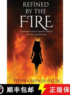 预订 Refined by the FIRE: A Testimonial Guide and Journal to Help You Turn Your Losses into Gains [9781716514968]
