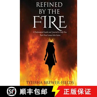 【3-4周达】Refined by the FIRE: A Testimonial Guide and Journal to Help You Turn Your Losses into Gains [9781716514968]