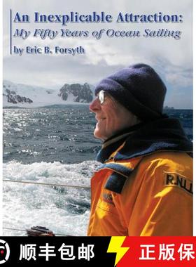 【3-4周达】An Inexplicable Attraction: My Fifty Years of Ocean Sailing [9780692839256]