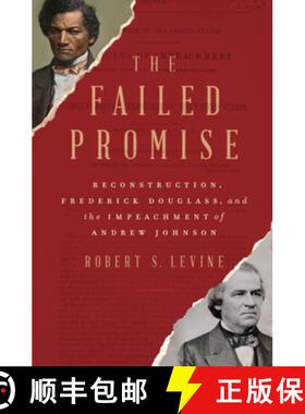 【3-4周达】The Failed Promise : Reconstruction, Frederick Douglass, and the Impeachment of Andrew Joh... [9781324004752]