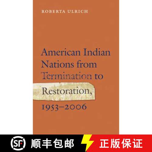 【3-4周达】American Indian Nations from Termination to Restoration, 1953-2006 [9780803271579]