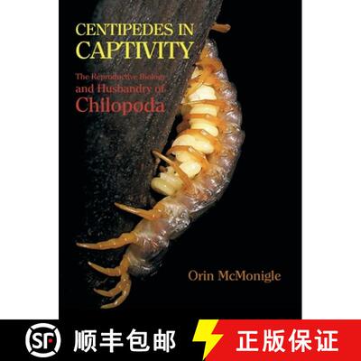 【3-4周达】精装 Centipedes in Captivity: The Reproductive Biology and Husbandry of Chilopoda [9781616462314]