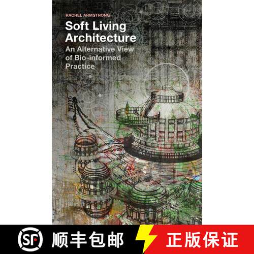【3-4周达】Soft Living Architecture: An Alternative View of Bio-informed Practice [9781350154506]